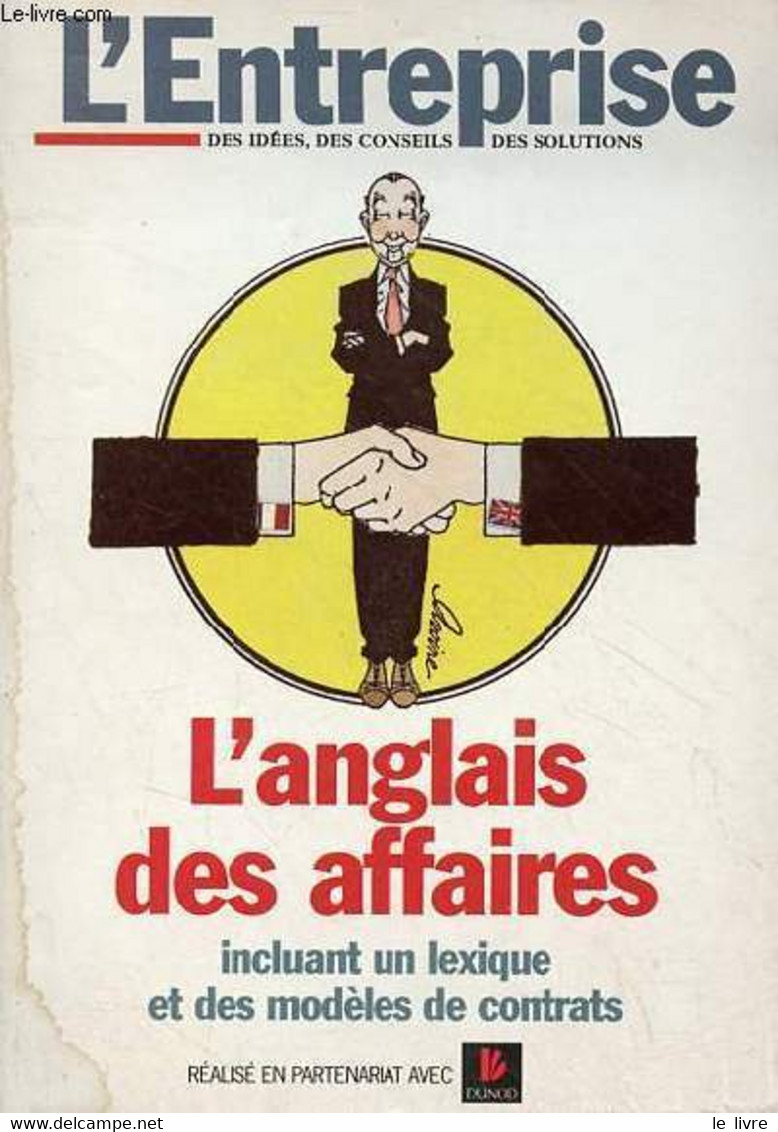 L'anglais Des Affaires Incluant Un Lexique Et Des Modèles De Contrats. - Boyé Eric - 1998 - Management