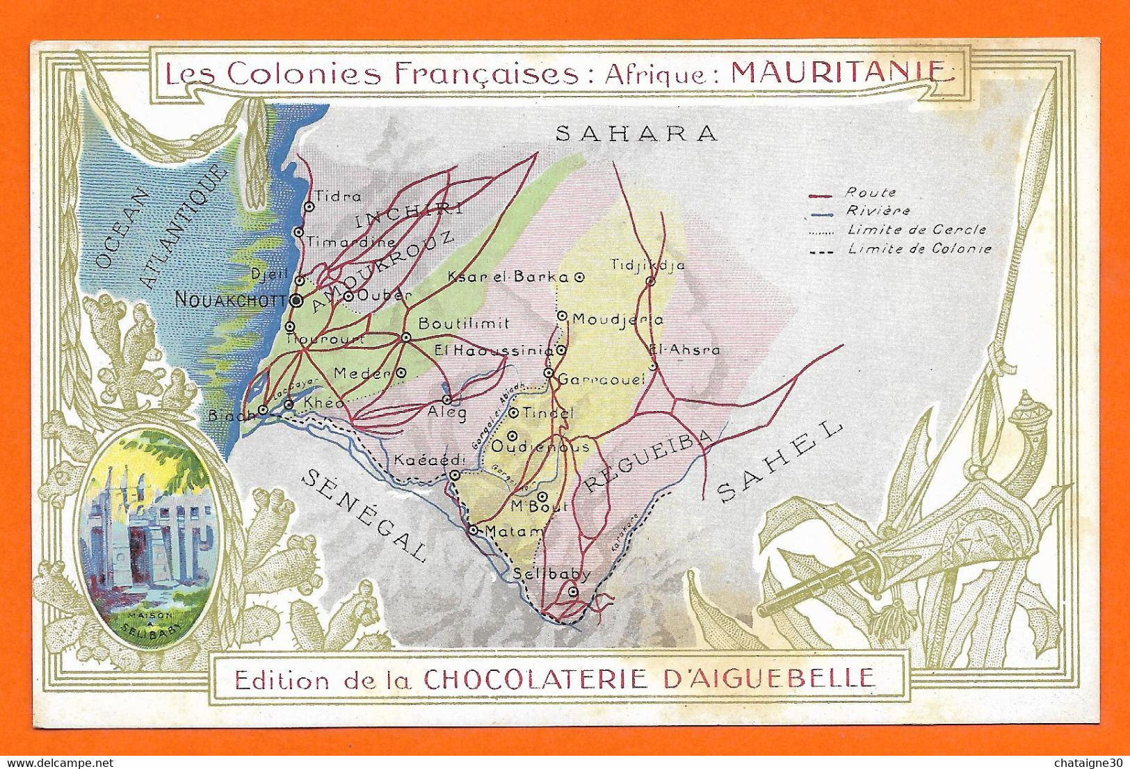 Les Colonies Françaises -MAURITANIE - Publicité Chocolaterie D'Aiguebelle - Mauritanie