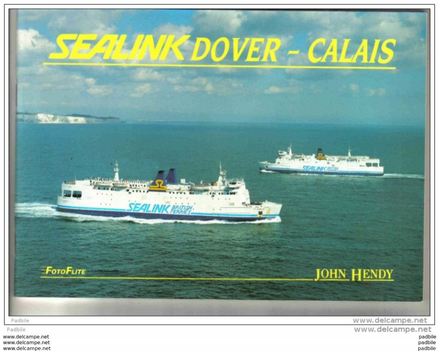 Livre Sealink Seafrance  Dover - Calais Armement Ferries Armement Sealink SNCF  Par John Hendy - Verkehr