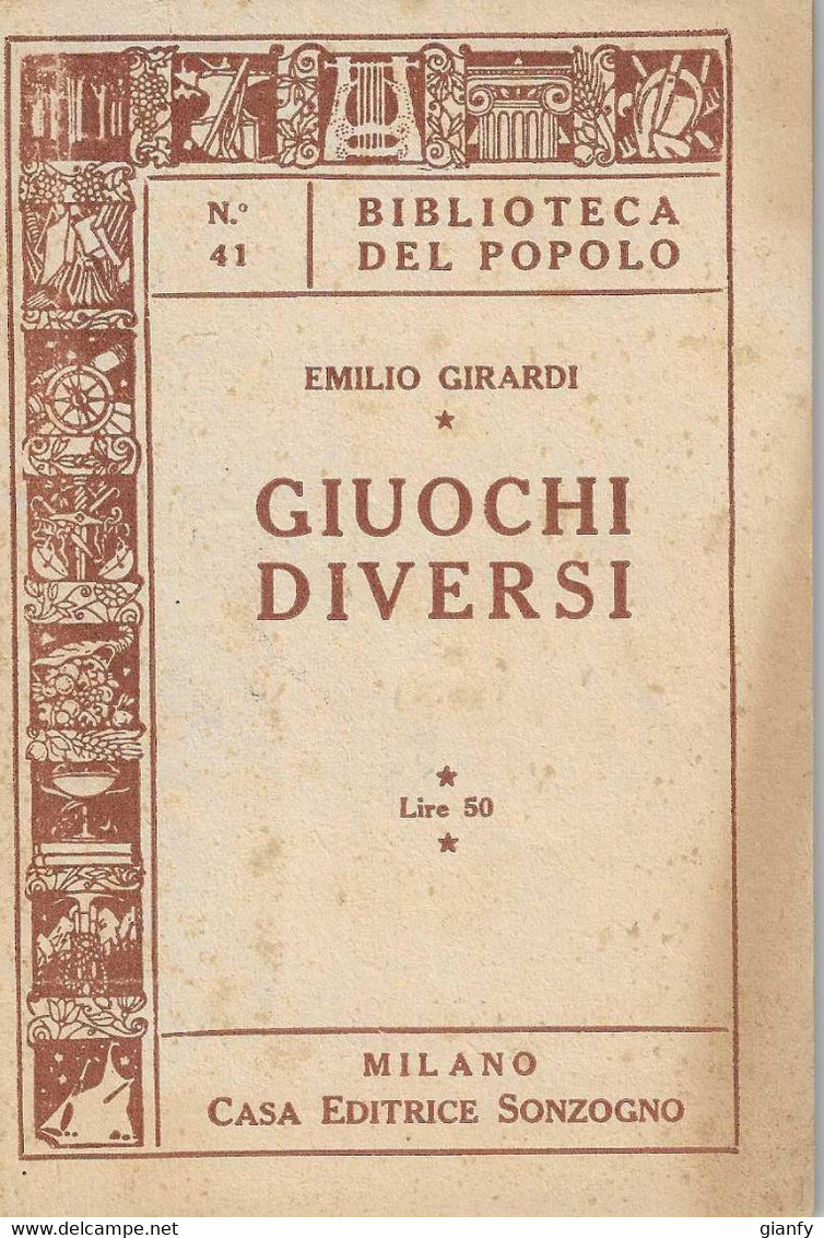 EMILIO GIRARDI - GIUOCHI DIVERSI - BIBLIOTECA DEL POPOLO N. 41 - CASA EDITRICE SONZOGNO - MILANO 1950 - Games