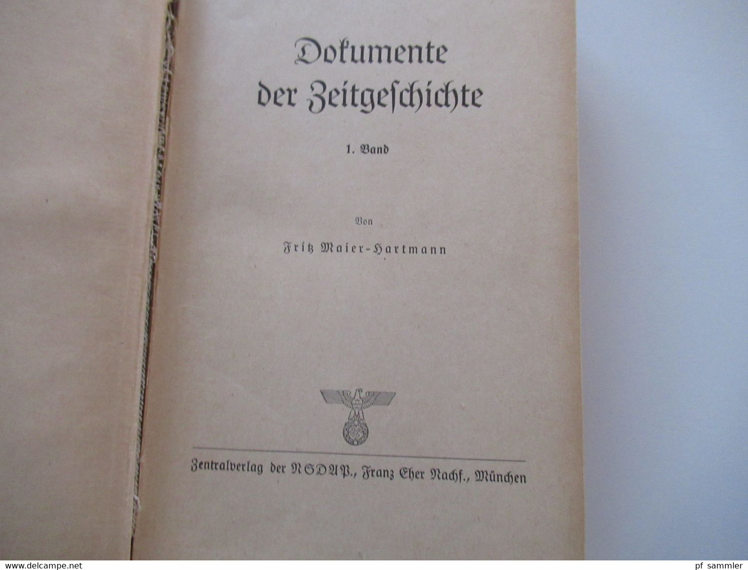 Zentralverlag Der NSDAP München 1943 Dokumente Des Dritten Reiches 1. Band Von Fritz Maier Hartmann / NS Propaganda - 5. Guerres Mondiales