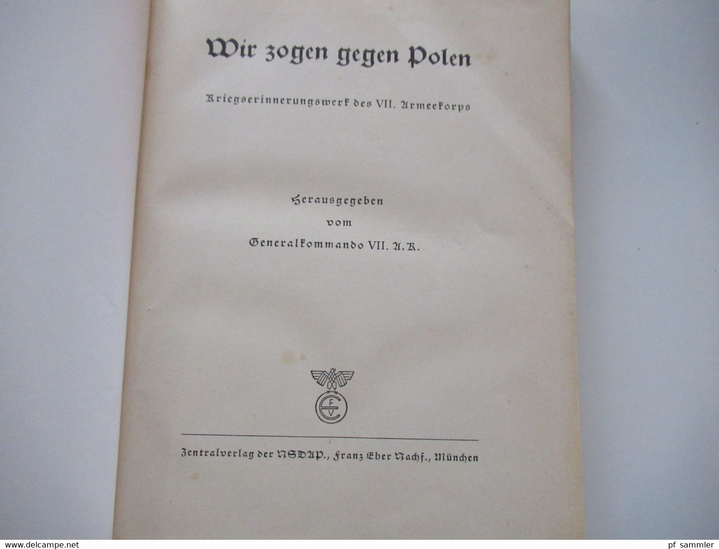 Wir Zogen Gegen Polen Etliche Bilder! Zentralverlag Der NSDAP / NS Propaganda / Karte Vormarschstraßen Der Divisionen - 5. Guerres Mondiales
