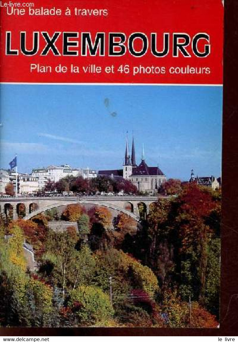 Une Balade à Travers Luxembourg. - Collectif - 1998 - Géographie