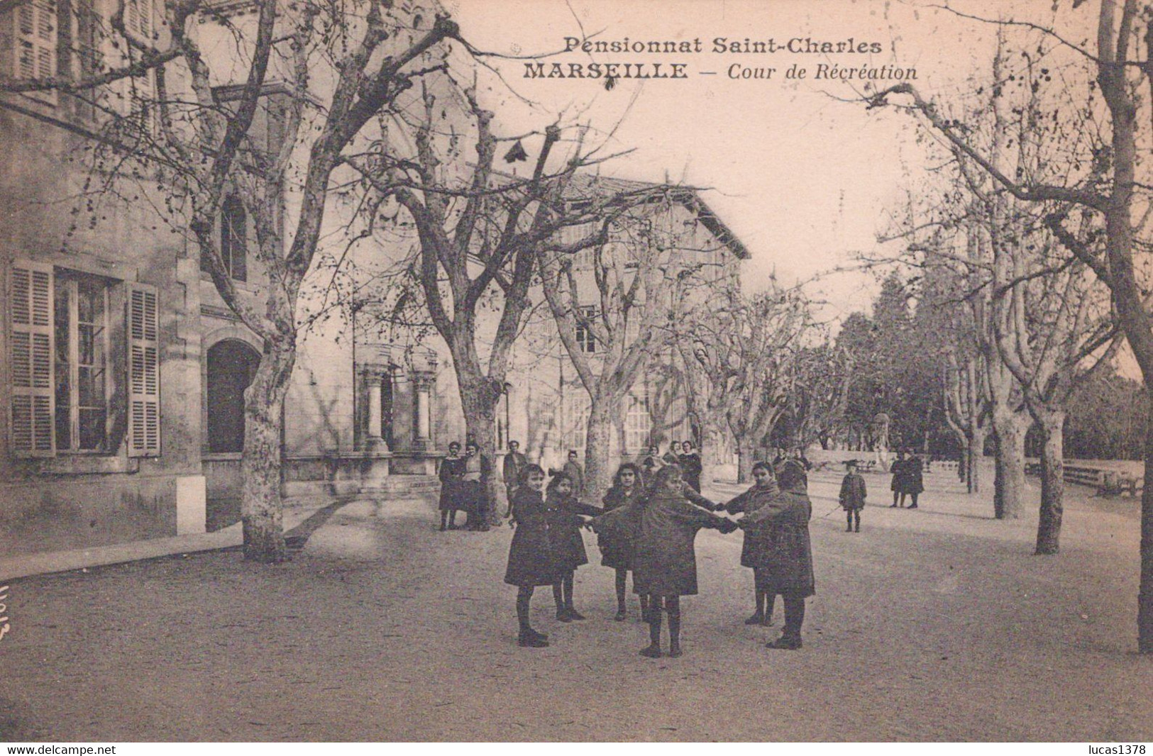 13 / MARSEILLE / PENSIONNAT SAINT CHARLES / COUR DE RECREATION / LA RONDE - Cinq Avenues, Chave, Blancarde, Chutes Lavies