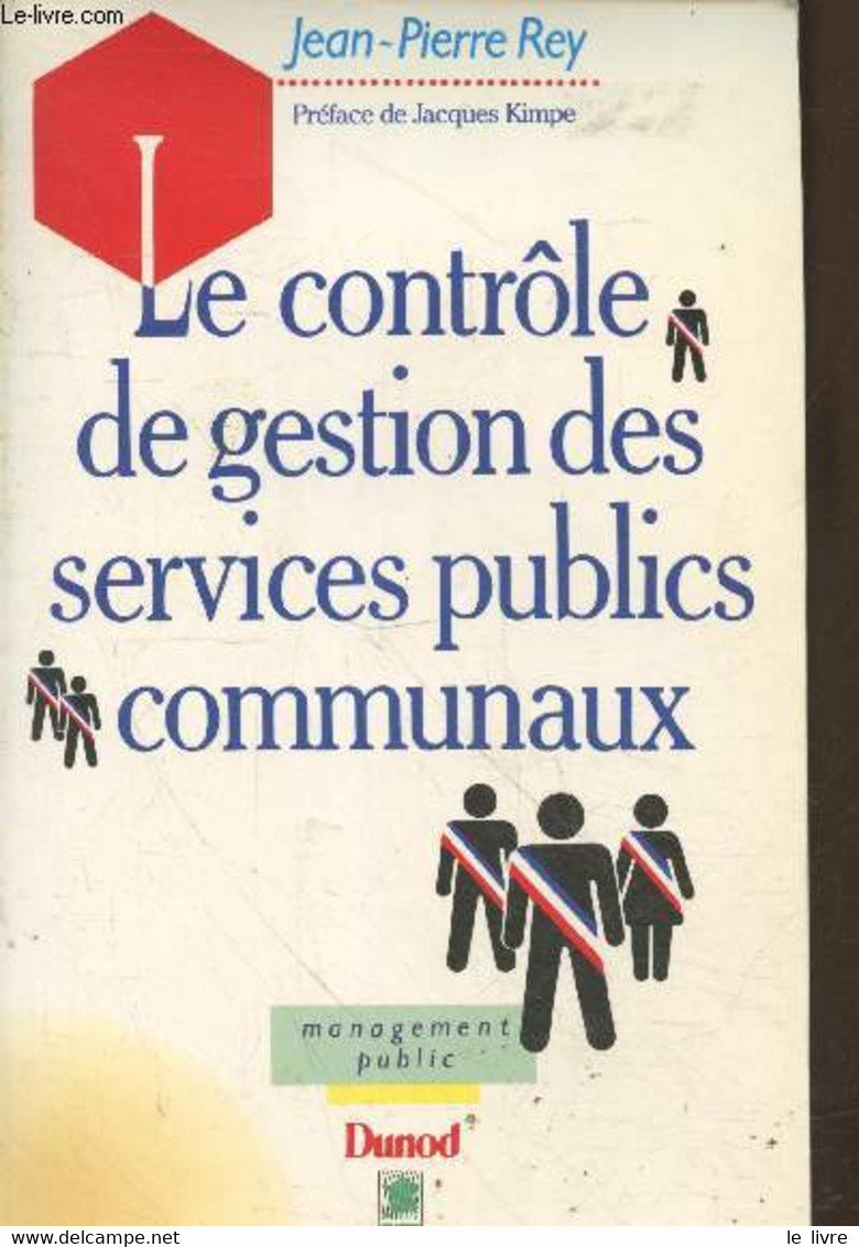 Le Contrôle De Gestion Des Services Publics Communaux (Collection "Management Public") - Rey Jean-Pierre - 1991 - Management