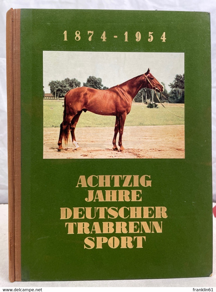 80 Jahre Deutscher Trabrennsport. 1874 - 1954. - Sports