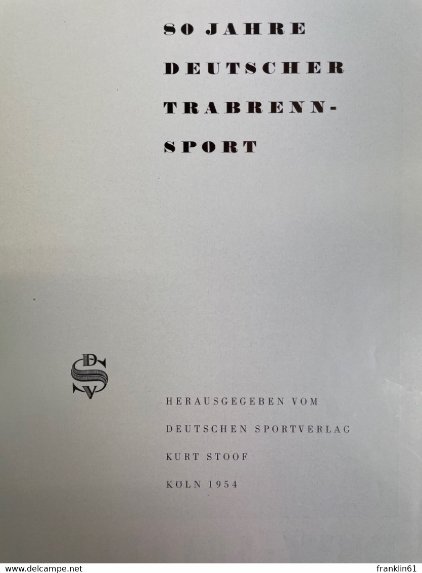 80 Jahre Deutscher Trabrennsport. 1874 - 1954. - Sports