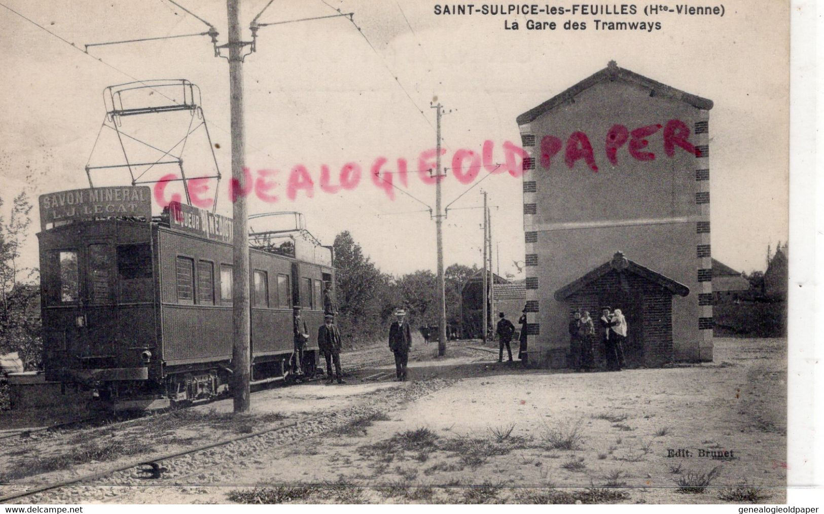 87 - ST SAINT SULPICE LES FEUILLES - LA GARE DES TRAMWAYS  TRAMWAY -SAVON MINERAL LECAT-BENEDICTINE  EDITEUR BRUNET-RARE - Saint Sulpice Les Feuilles