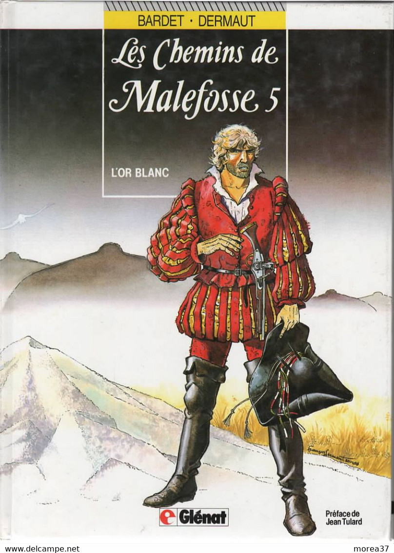 LES CHEMINS DE MALEFOSSE  L'or Blanc   Tome 5  De BARDET / DERMAUT     EDITIONS GLENAT - Chemins De Malefosse, Les