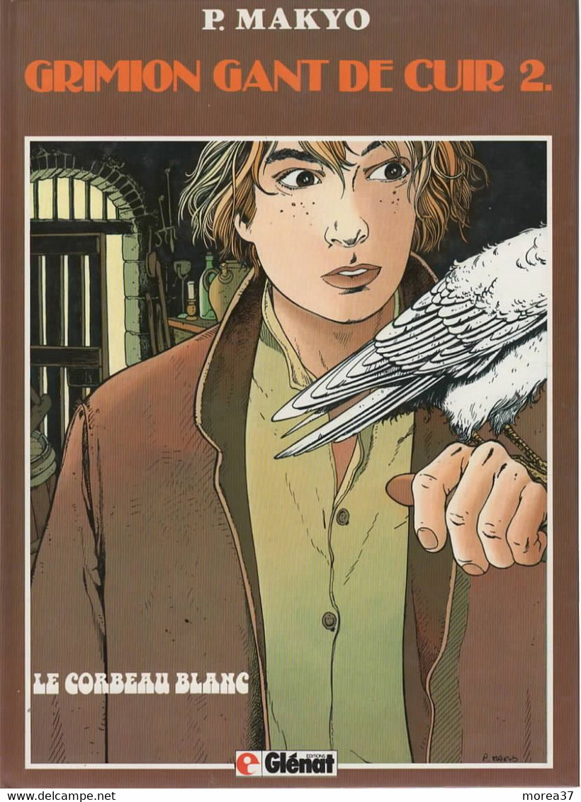 GRIMION GANT DE CUIR  Le Corbeau Blanc   Tome 2      De P MAKYO  EDITIONS GLENAT - Grimion Gant De Cuir