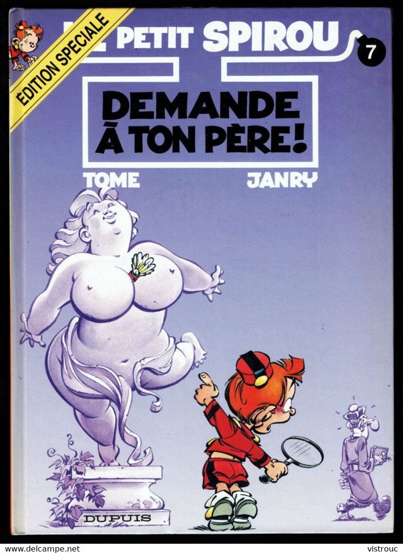 "LE PETIT SPIROU: T7: Demande à Ton Père !" De TOME ET JANRY - Editions DUPUIS - 1998. - Petit Spirou, Le