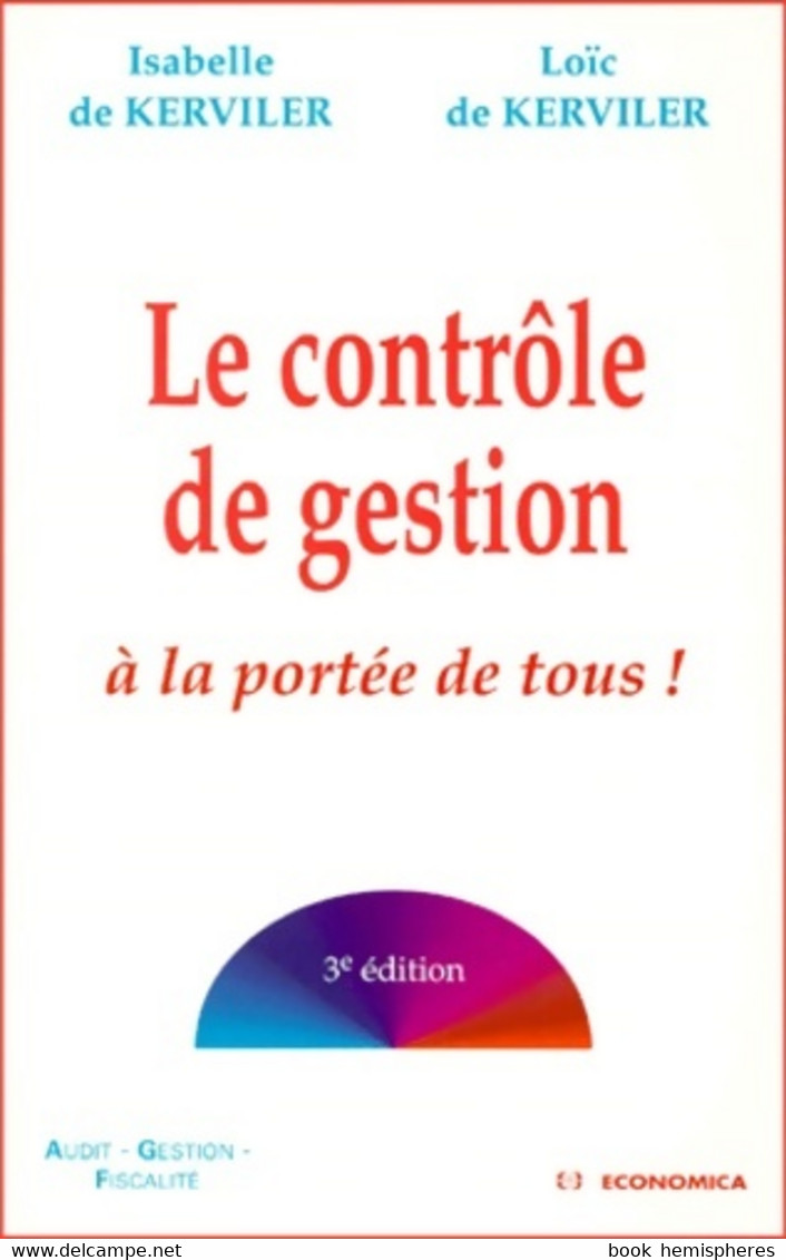 Le Contrôle De Gestion à La Portée De Tous ! De Isabelle De Kerviler (2000) - Boekhouding & Beheer