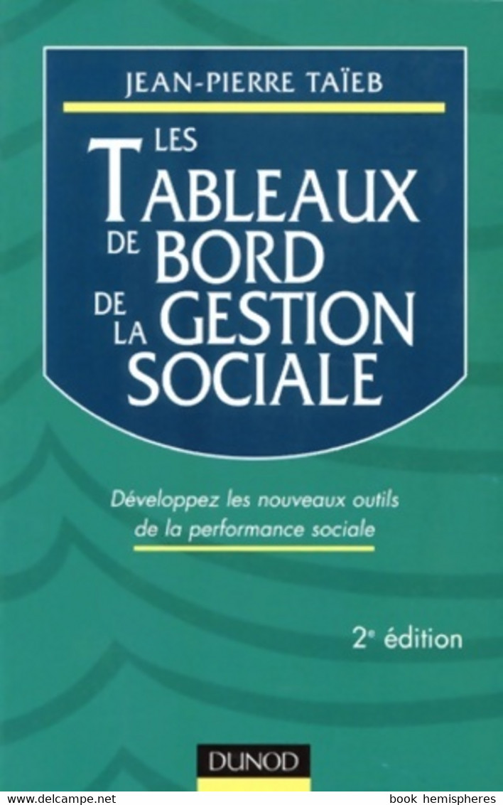 Les Tableaux De Bord De La Gestion Sociale  De Jean-Pierre Taïeb (1998) - Boekhouding & Beheer