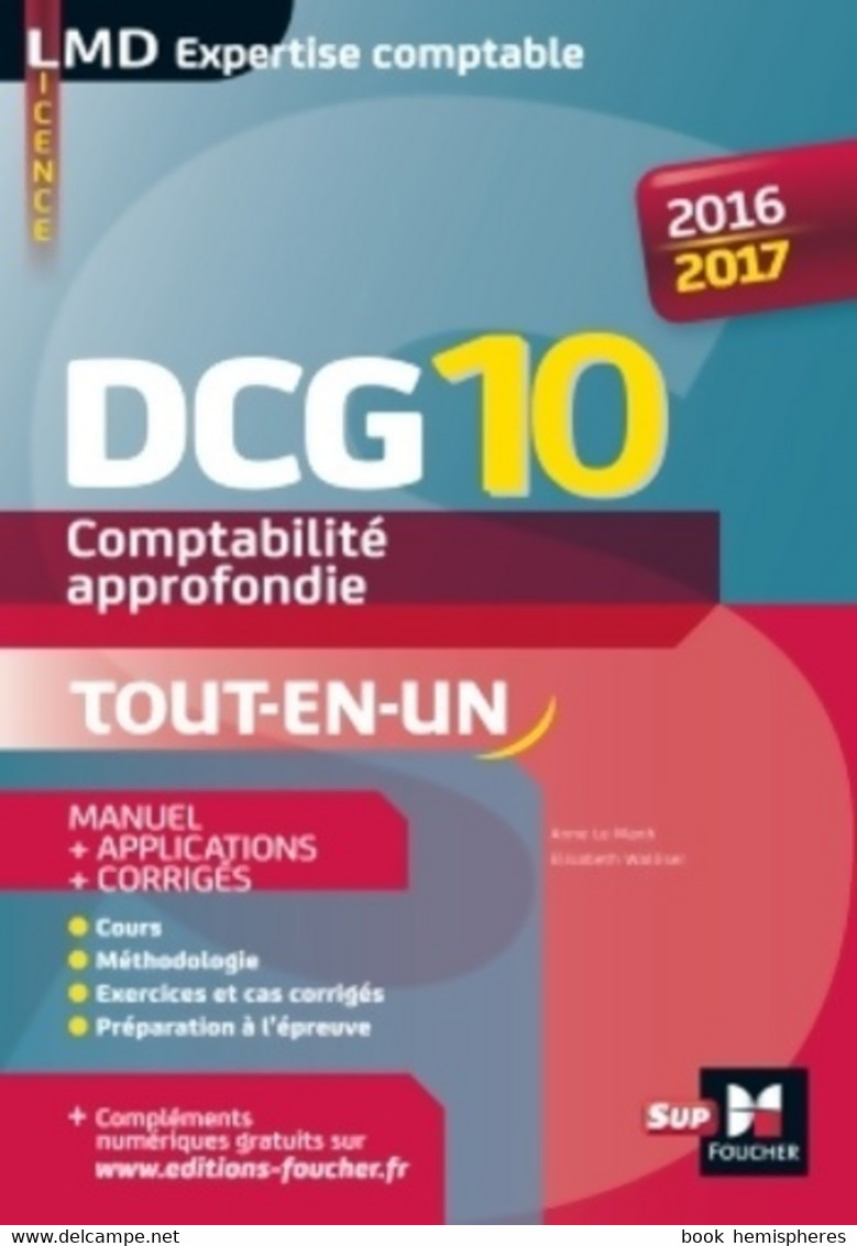 DCG 10 - Comptabilité Approfondie - Manuel - Millésime 2016-2017 De Elisabeth Walliser (2016) - Boekhouding & Beheer