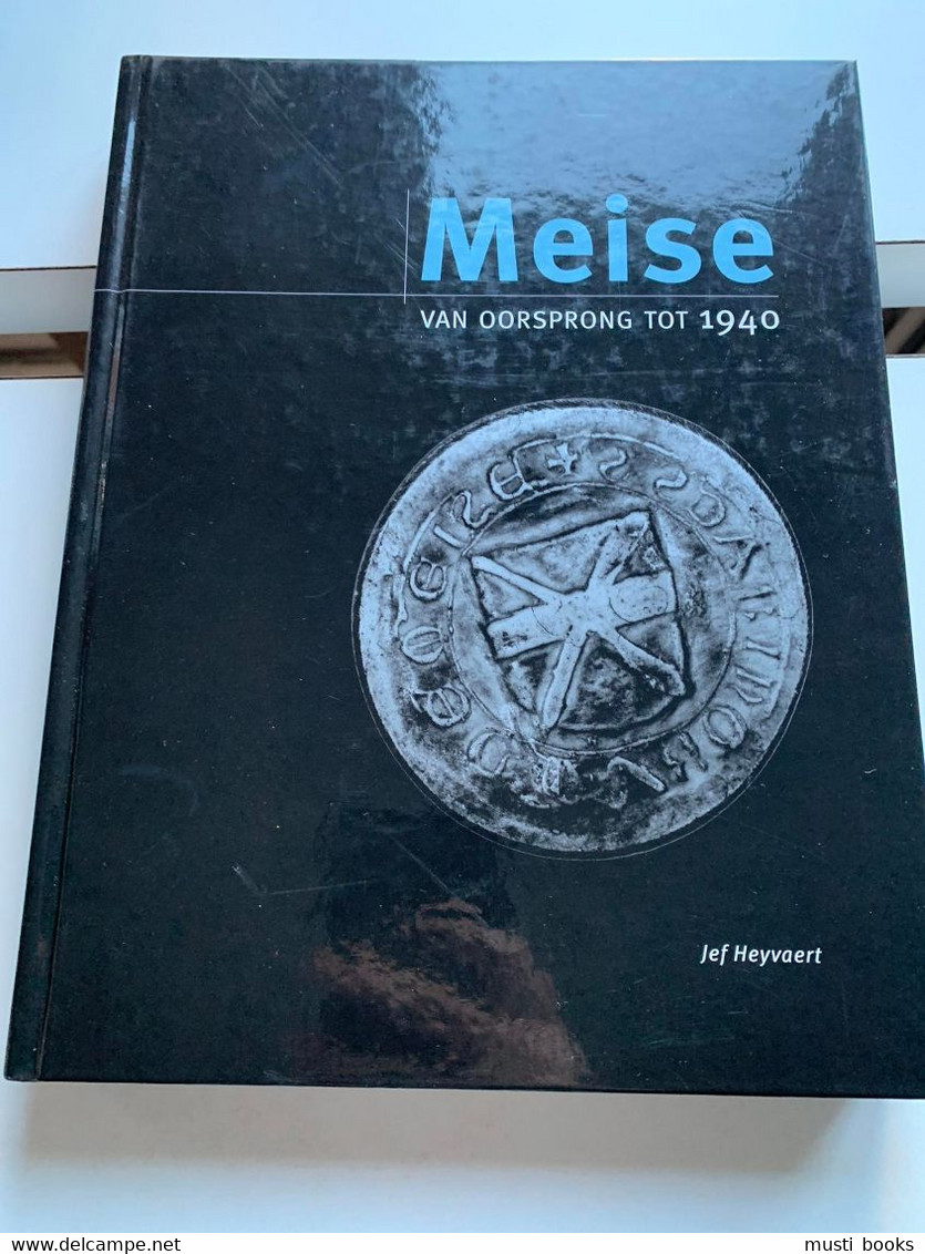 (MEISE) Meise Van Oorsprong Tot 1940. - Meise