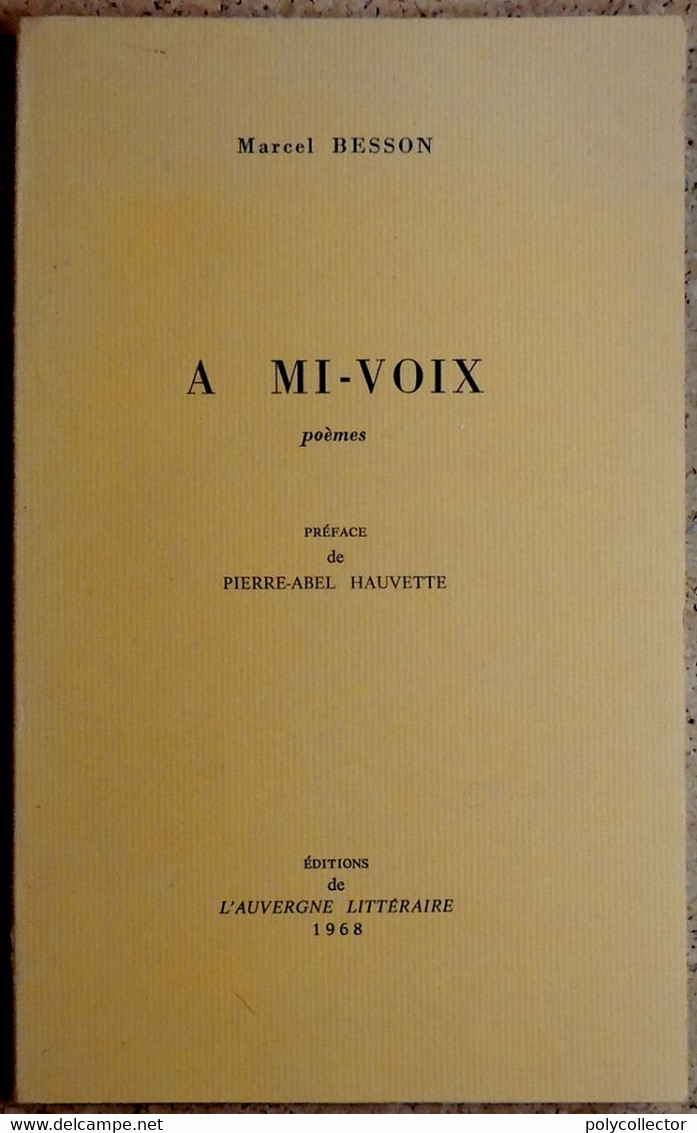 Pierre-Marcel BESSON Poète Auvergnat - à Mi-voix - Exemplaire N° 6/300 - 1968 - Auvergne