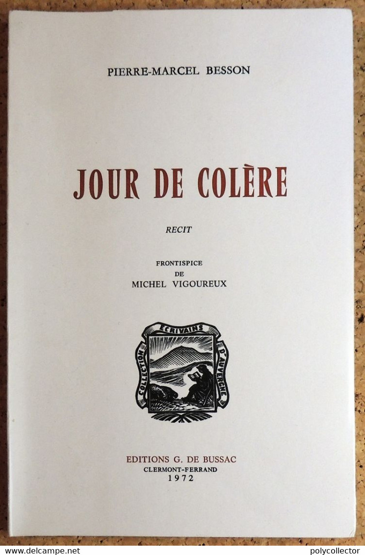 Pierre-Marcel BESSON Auteur Auvergnat - JOUR DE COLERE - Editions G. De Bussac 1972 - Auvergne