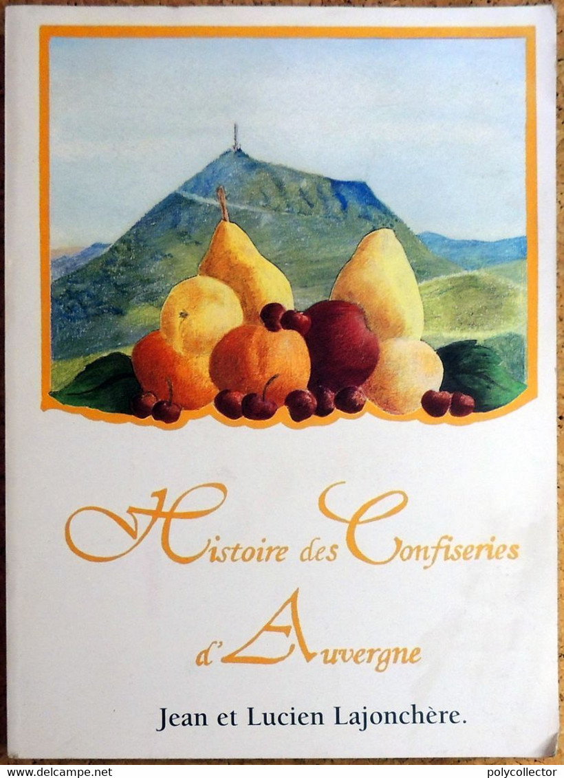 Histoire Des Confiseries D'Auvergne - Jean & Lucien LAJONCHERE - Auvergne