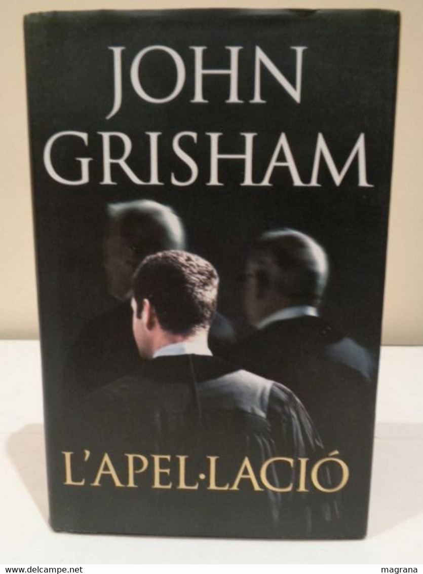 L'Apel·lació. John Grisham. Editorial Rosa Dels Vents. 2008. 472 Pàgines. Traducció De Carles Urritz. Idioma: Català. - Romans