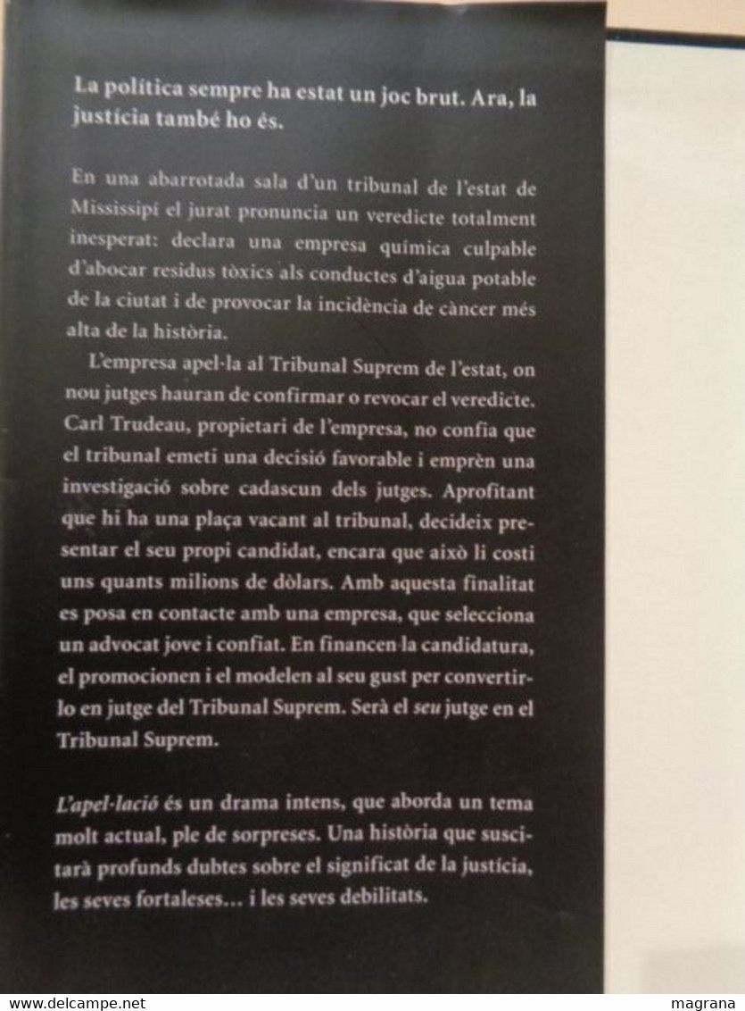 L'Apel·lació. John Grisham. Editorial Rosa Dels Vents. 2008. 472 Pàgines. Traducció De Carles Urritz. Idioma: Català. - Novels