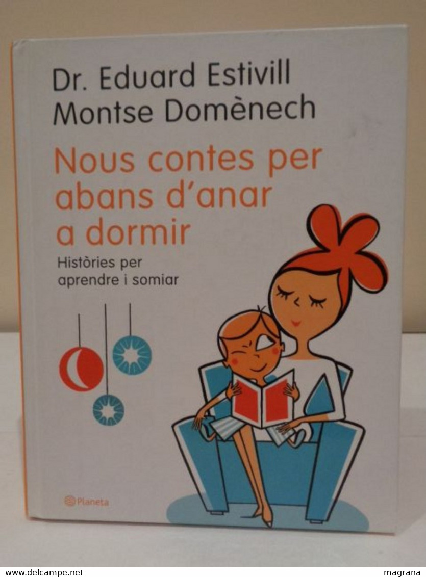 Nous Contes Per Abans D'anar A Dormir. Històries Per Aprendre I Somiar. Dr Eduard Estivill I Montse Domènech. Planeta. - Junior