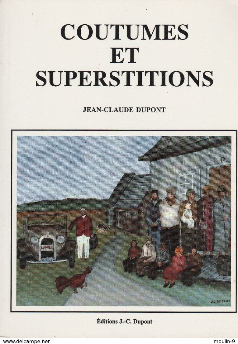 Jean Claude Dupont - Coutumes Et Superstitions - - Sociologia