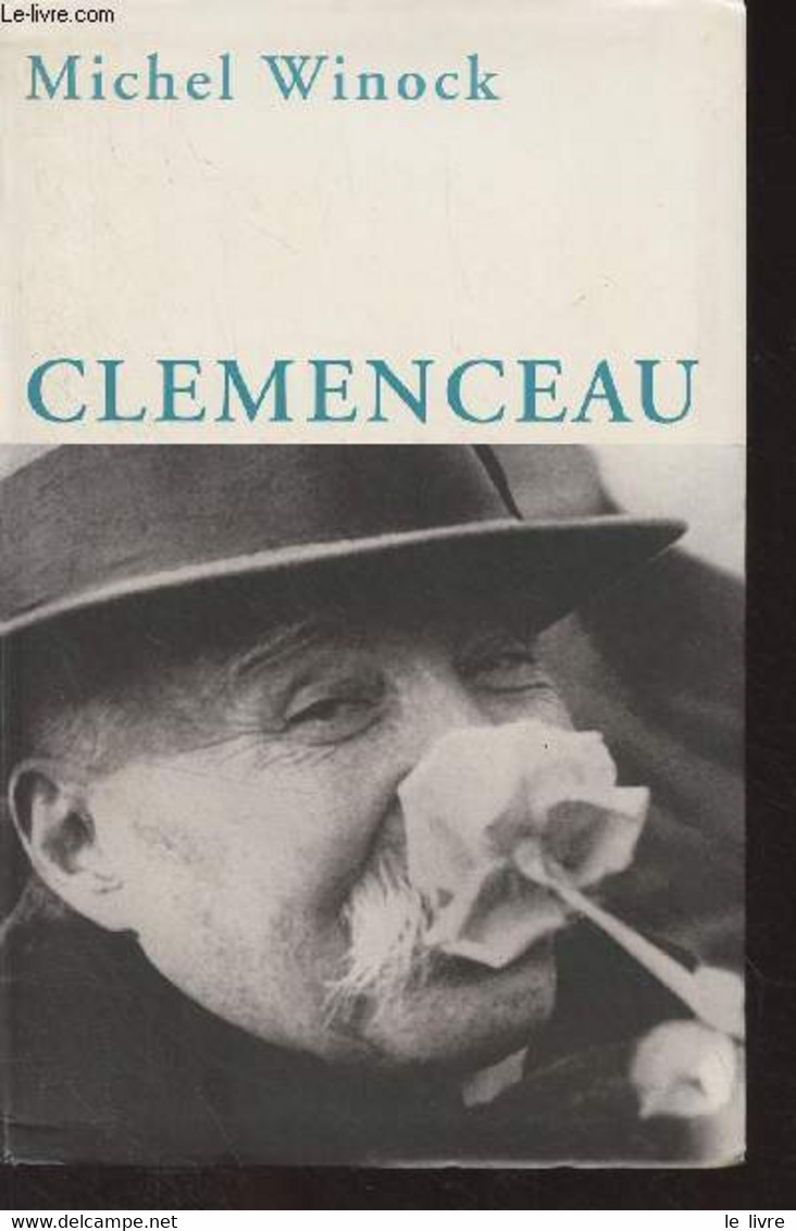 Clemenceau - Winock Michel - 2007 - Biographie