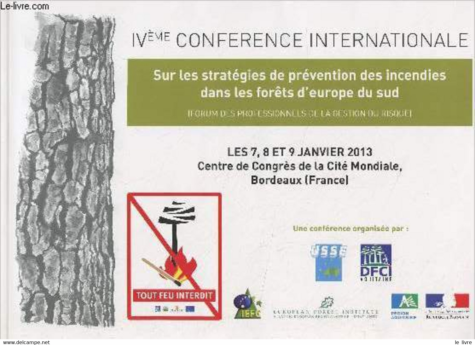 IVème Conférence International Sur Les Stratégies De Prévention Des Incendies Dans Les Forêts D'Europe Du Sud (Forum Des - Jardinage