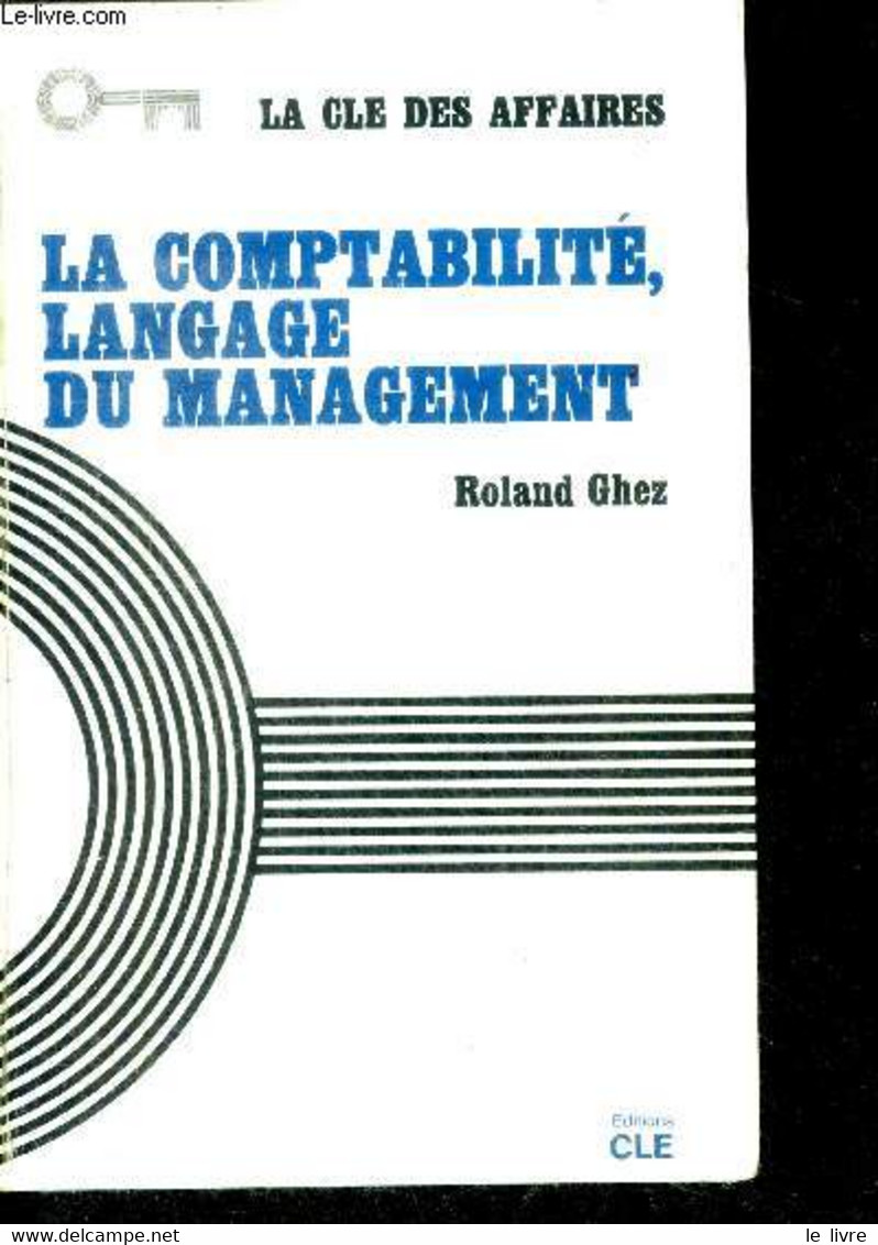 La Comptabilite, Langage Du Management - GHEZ ROLAND - 1969 - Management