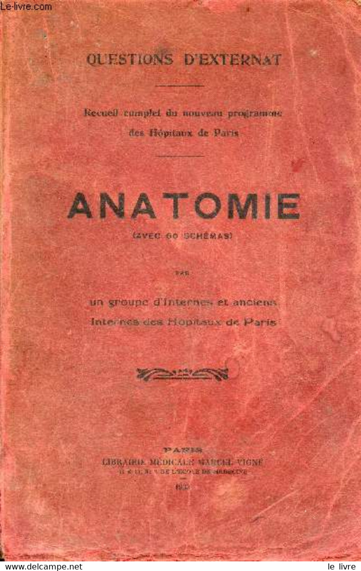 Questions D'externat - Recueil Complet Du Nouveau Programme Des Hôpitaux De Paris - Anatomie (avec 60 Schémas). - Par Un - Santé