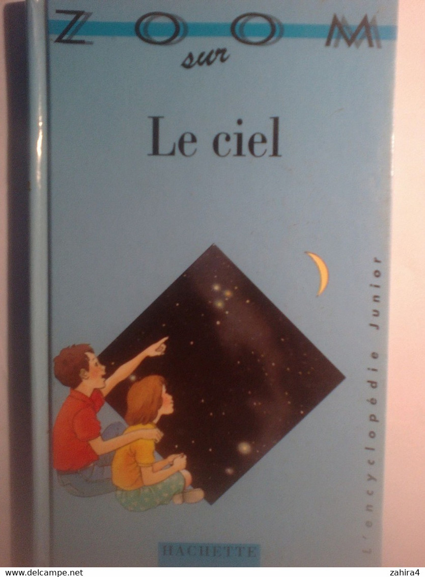 Zoom Sur Le Ciel - Jean-Pierre Maury - Encyclopédie Junior - Hachette - Hachette