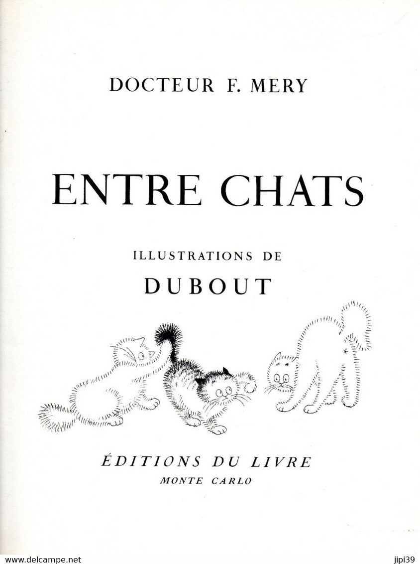 Bradé Et PORT R2 OFFERT !   :   Entre Chats  Du Dr F. Mery  Illustrations De DUBOUT - Original Drawings