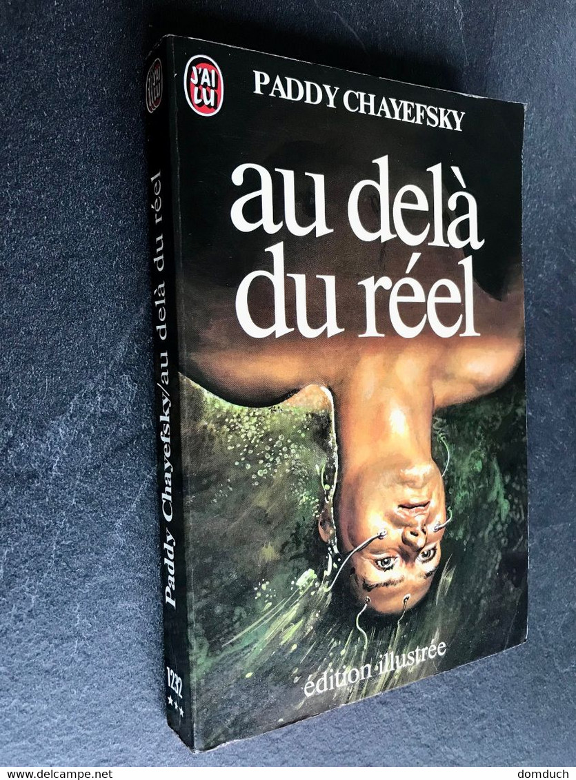 J’AI LU S.F. N° 1232  Au-delà Du Réel  Paddy CHAYEFSKY  1981 Tbe - J'ai Lu