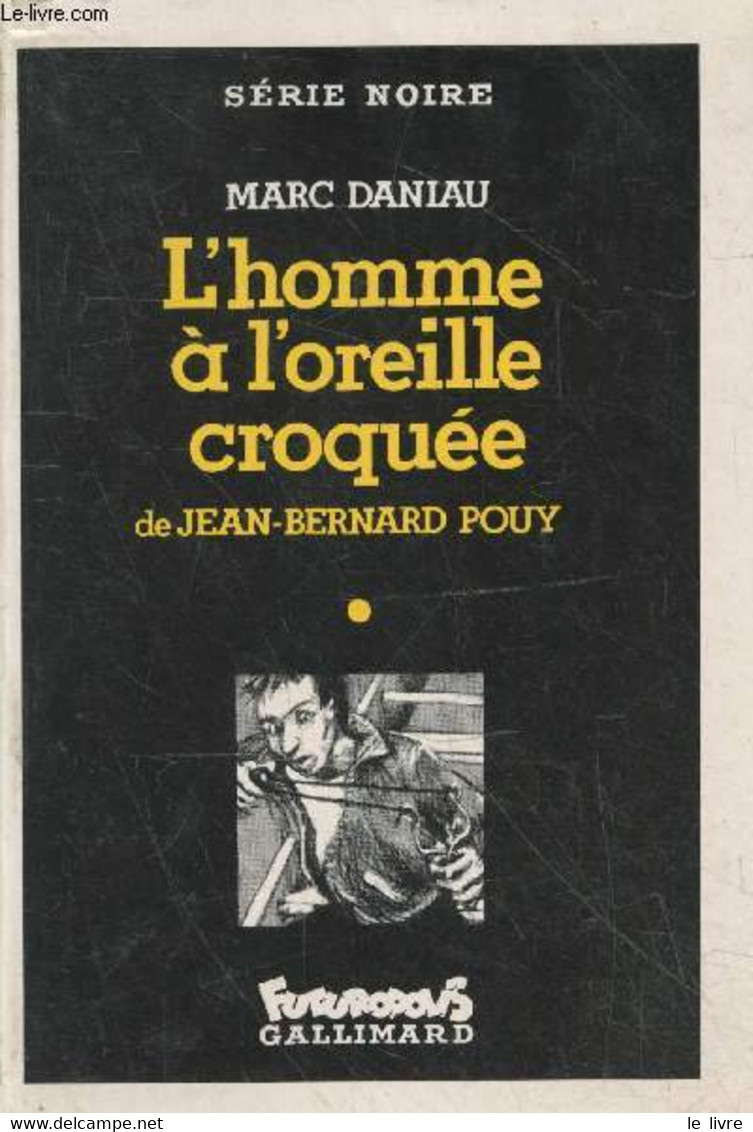 L'homme à L'oreille Croquée (Collection "Futuropolis - Série Noire") - Daniau Marc, Pouy Jean-Bernard - 1992 - Autres & Non Classés