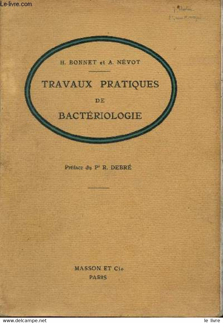 Travaux Pratiques De Bactériologie - 2e édition Revue Et Augmentée. - Bonnet Henri & Névot Armand - 1942 - Santé
