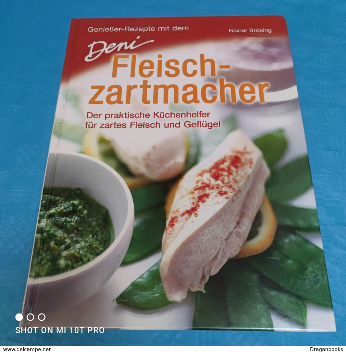 Rainer Bröking - Geniesser Rezepte Mit Dem Deni Fleischzartmacher - Manger & Boire