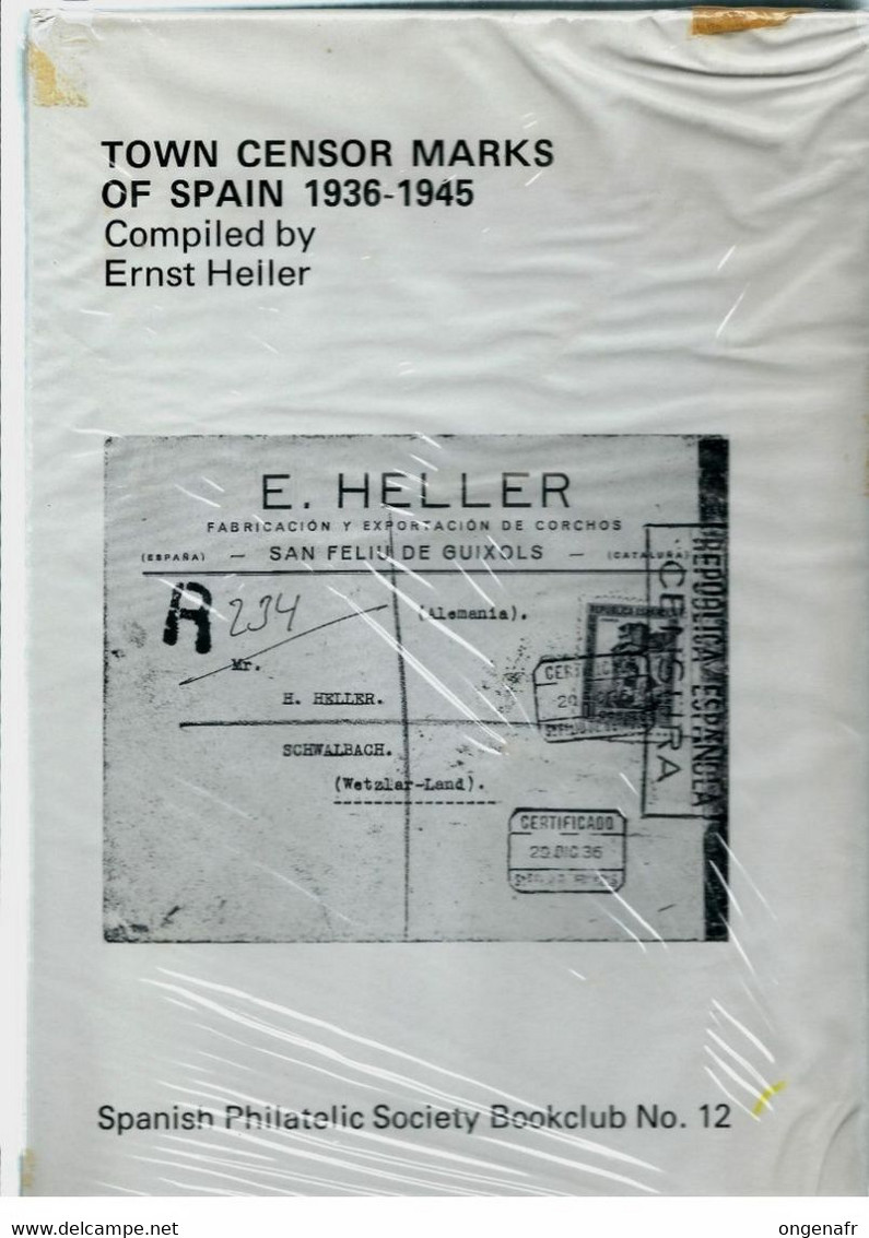 Marques De Censure D'Espagne De 1936/45 Par Ernst Heller - 375 Pages - Reliure Cartonnée - En 4 Langues - Nationalistische Zensur