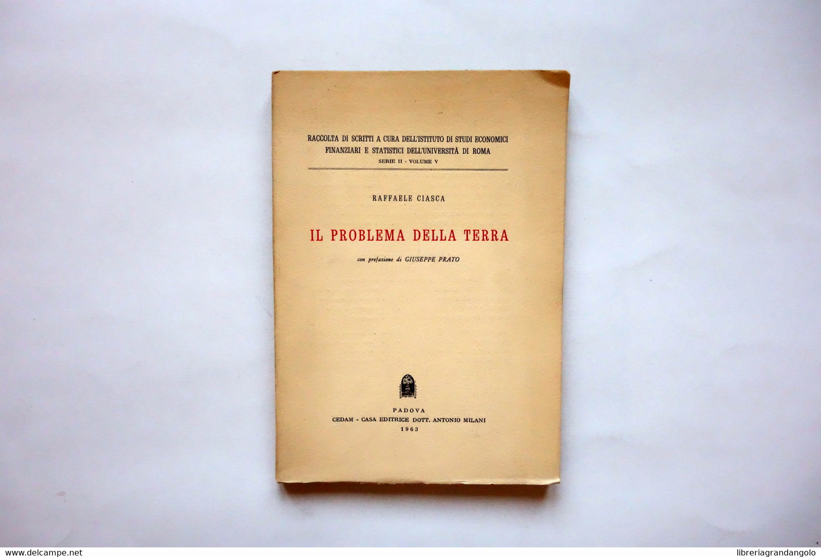 Raffaele Ciasca Il Problema Della Terra CEDAM Padova 1963 - Non Classés