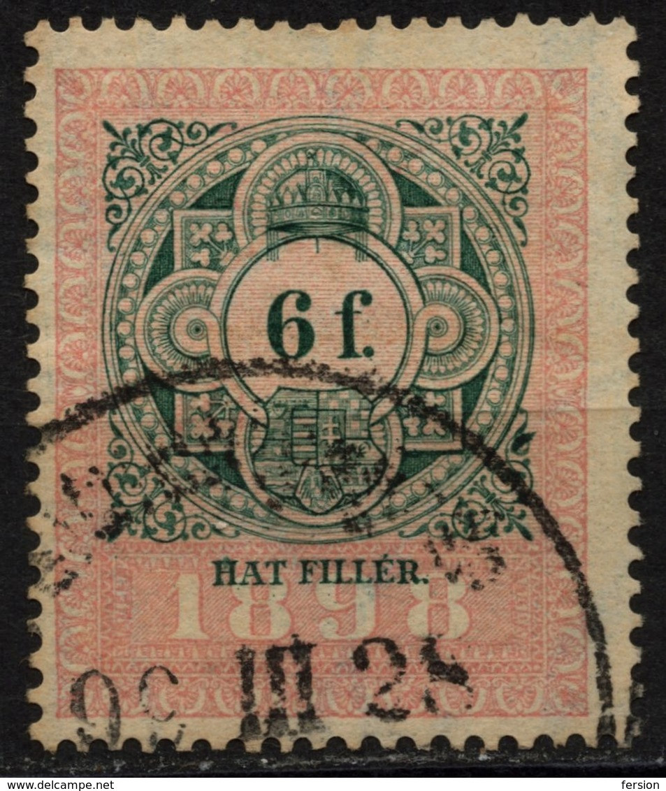 1898 - 1899 Hungary Croatia Slovakia Vojvodina Serbia Romania Transylvania K.u.k Kuk - Revenue Tax Stamp - USED - 6 F. - Fiscali