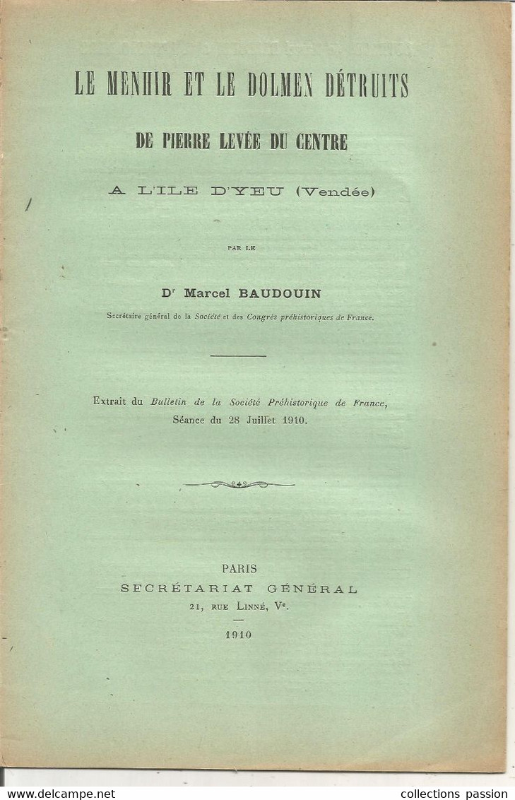 Archéologie, ILE D'YEU , Vendée, Dr Marcel BAUDOUIN, 1910, LE MENHIR ET LE DOLMEN DETRUITS,  12 Pages, Frais Fr 3.35 E - Archéologie