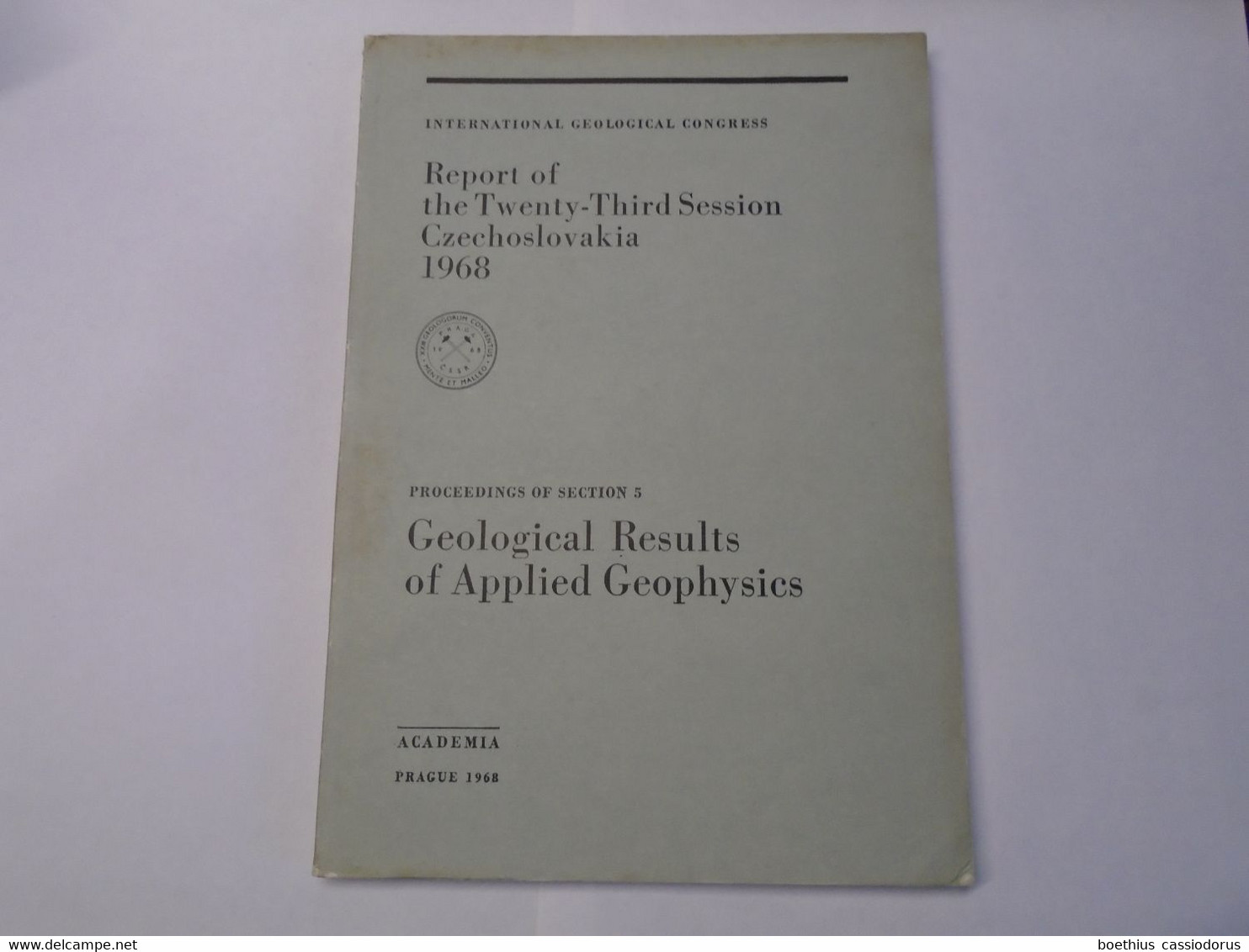 GEOLOGICAL RESULTS OF APPLIED GEOPHYSICS INTERNATIONAL CONGRESS REPORT OF THE TWENTY-THIRD SESSION CZECHOSLOVAKIA 1968 - Sciences De La Terre