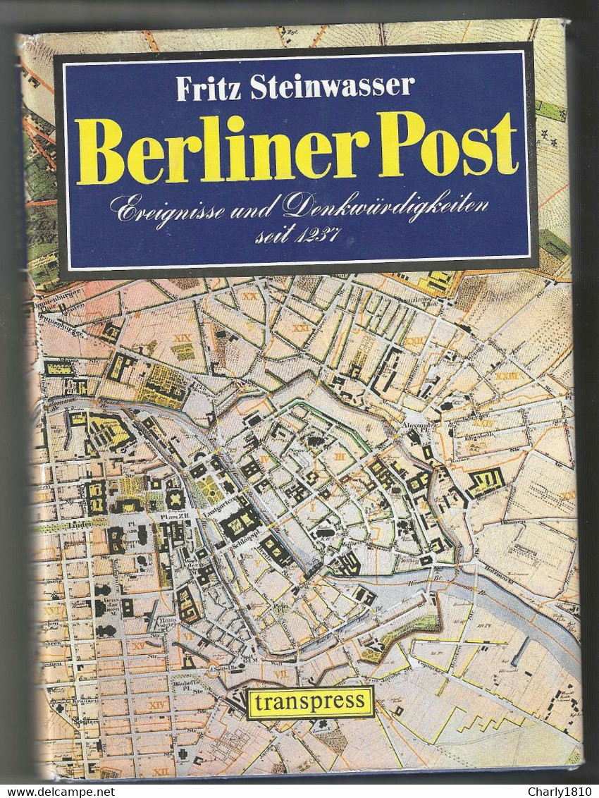 Berliner Post - Ereignisse Und Denkwürdigkeiten Seit 1237 - Fritz Steinwasser - Filatelia E Storia Postale