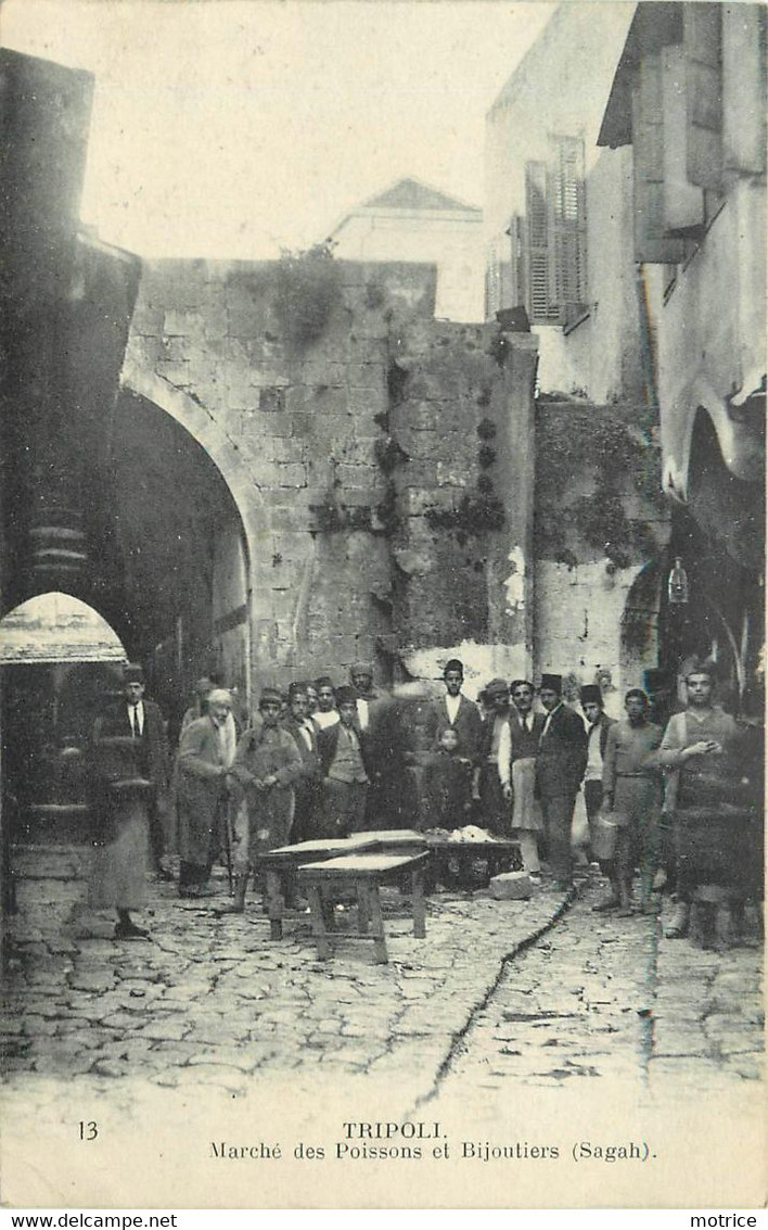 TRIPOLI - Marché Des Poissons Et Bijoutiers (Sagah). - Libia