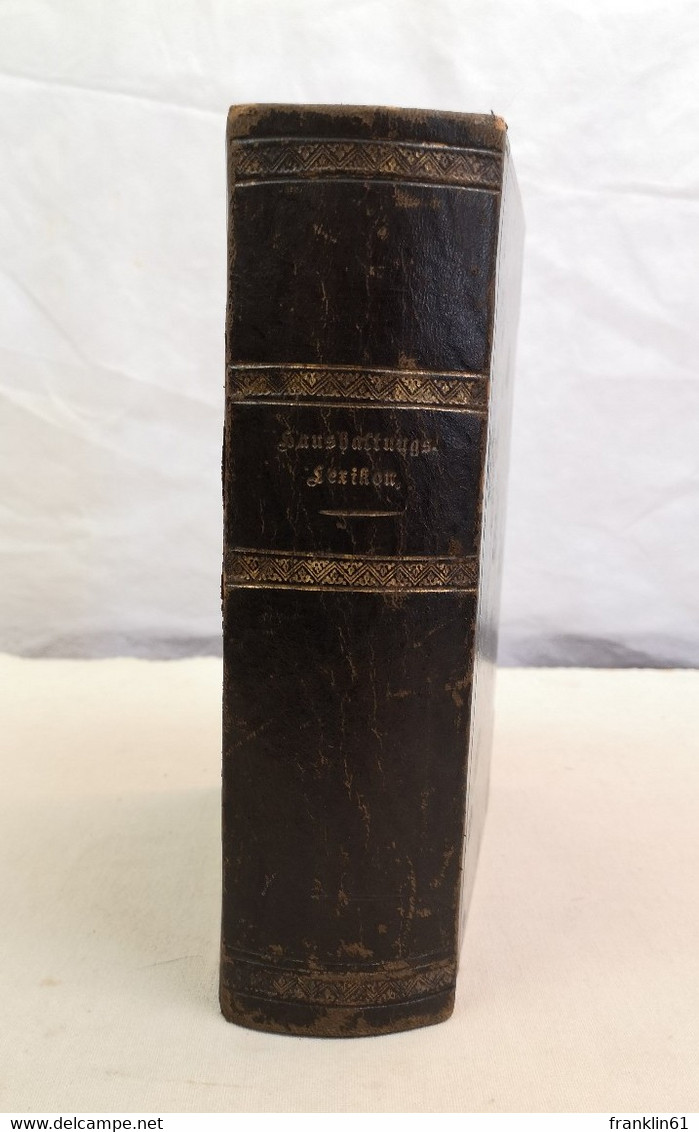 Illustrirtes Haushaltungs-Lexicon. Eine Quelle Des Wohlstandes Für Jede Familie. - Lexika