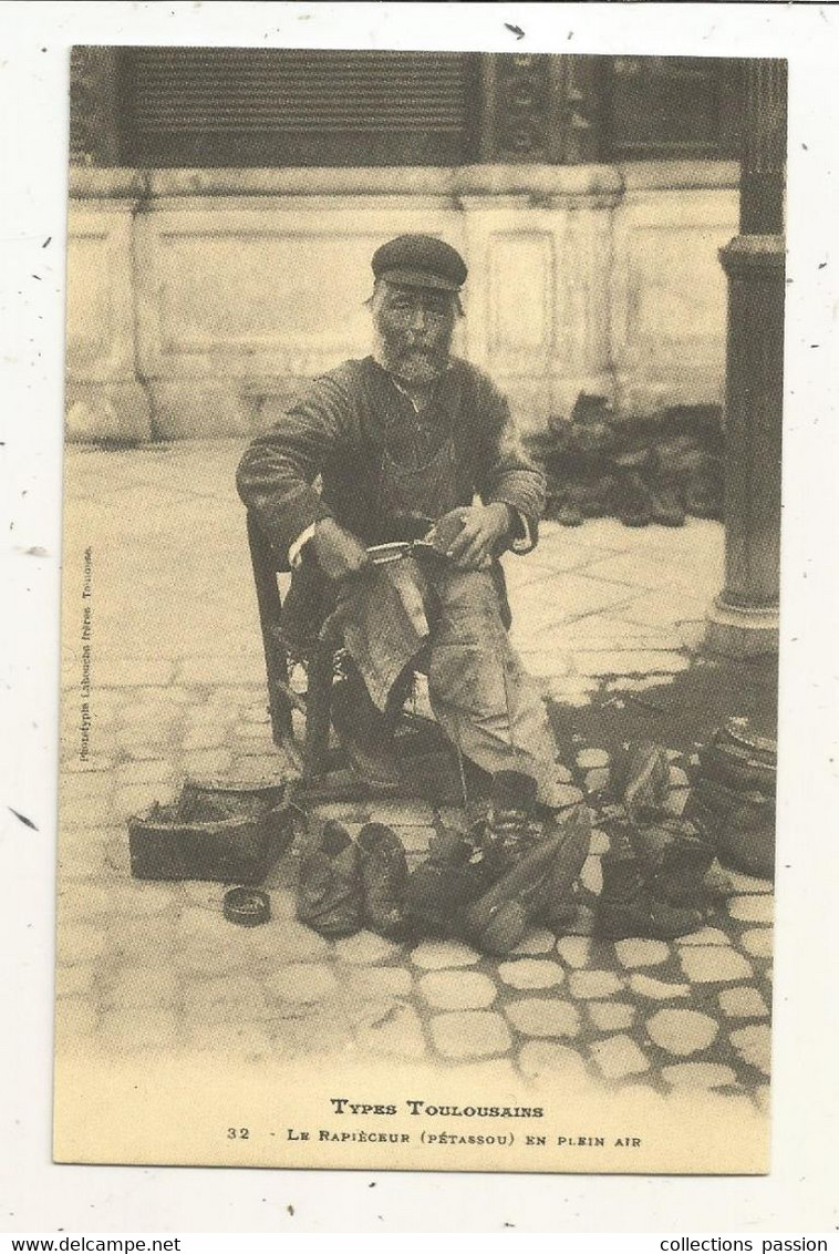 JC, Cp , C'ETAIT LA FRANCE, Métier, Le Rapiéceur , Pétassou ,en Plein Air , Types Toulousains - Artisanat