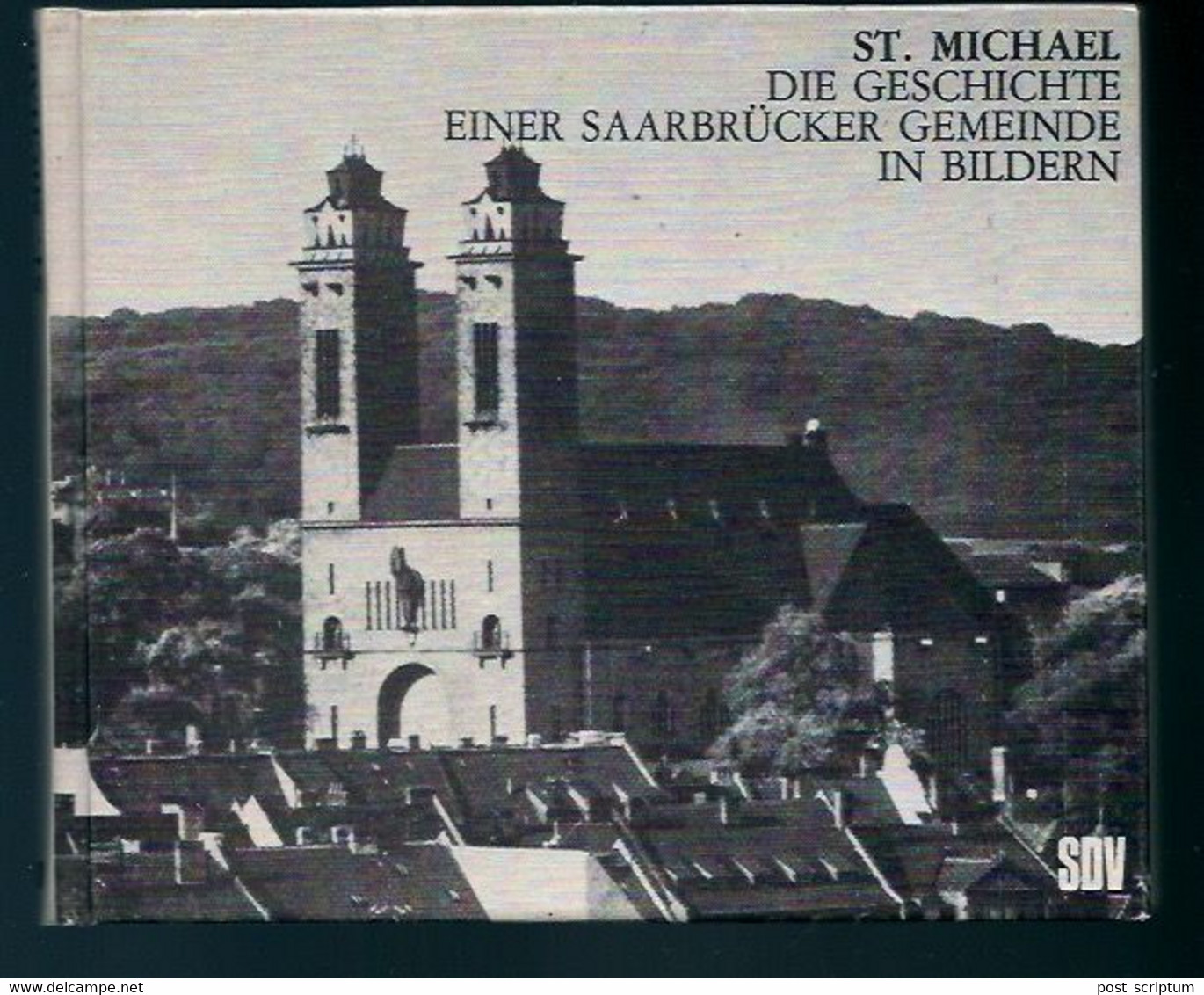 Livre - St Michael Die Geschichte Einer Saarbrücker Gemeinde In Bildern - Sarre