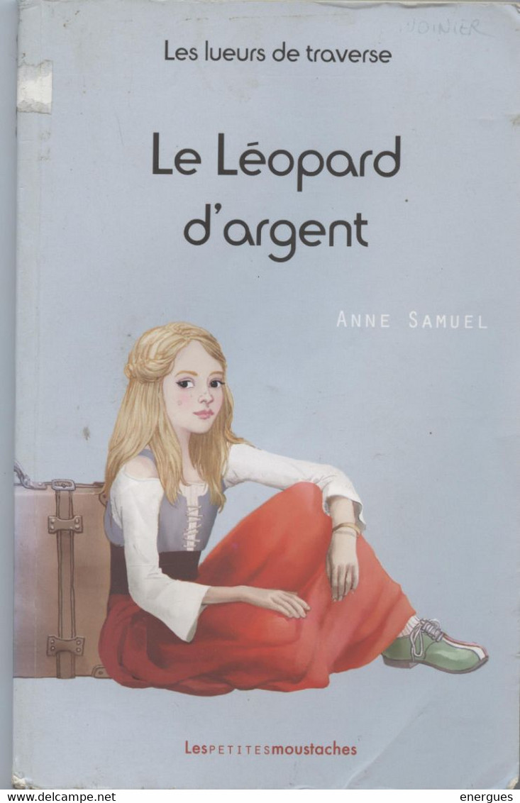 Le Léopard D'argent,Anne Samuel, Dédicace, Autographe, Roman Historique, Bordeaux,Grande Sauve, Aliénor D'Aquitaine - Autres & Non Classés