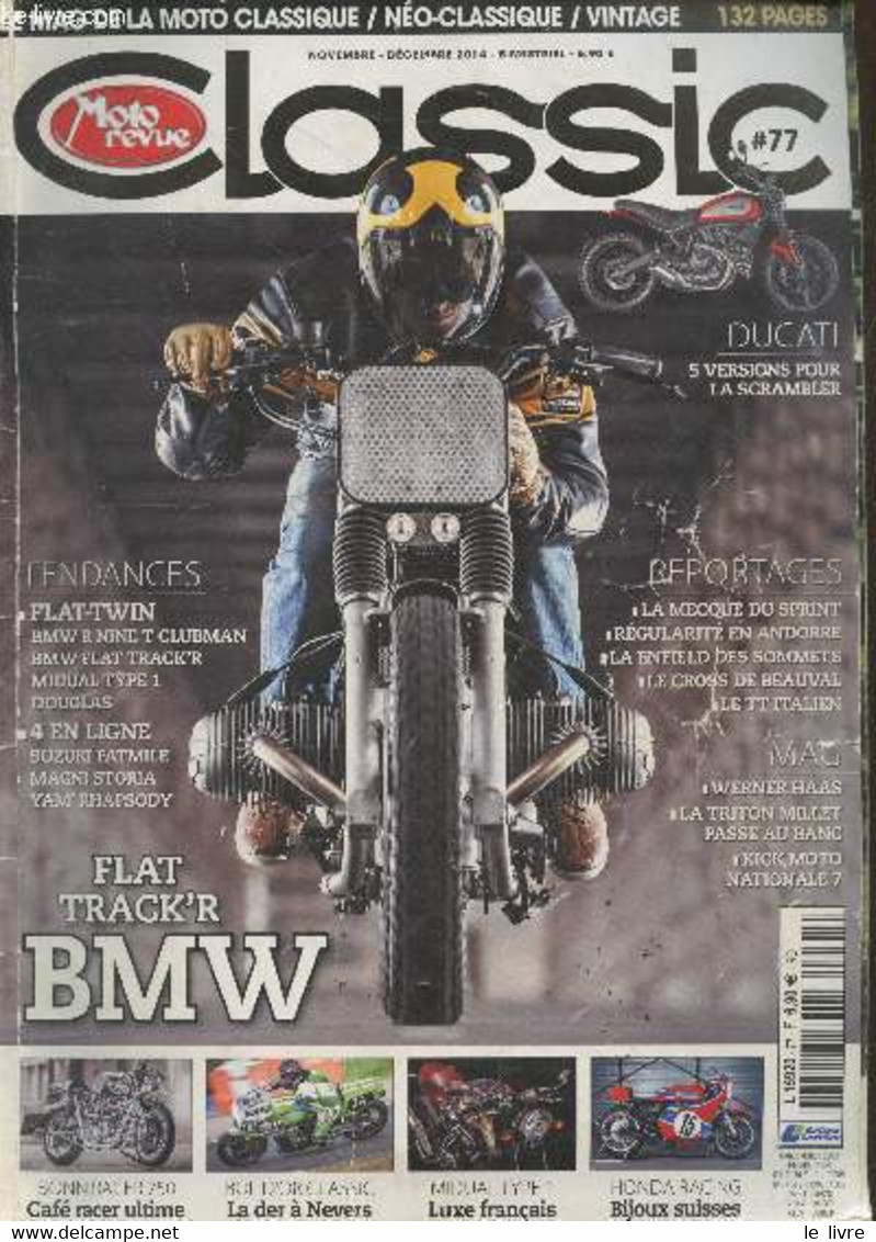 Moto Revue Classic N°77 Novembre-Décembre 2014. Sommaire : Ducati 5 Versions Pour La Scrambler - La Mecque Du Sprint - R - Motorrad