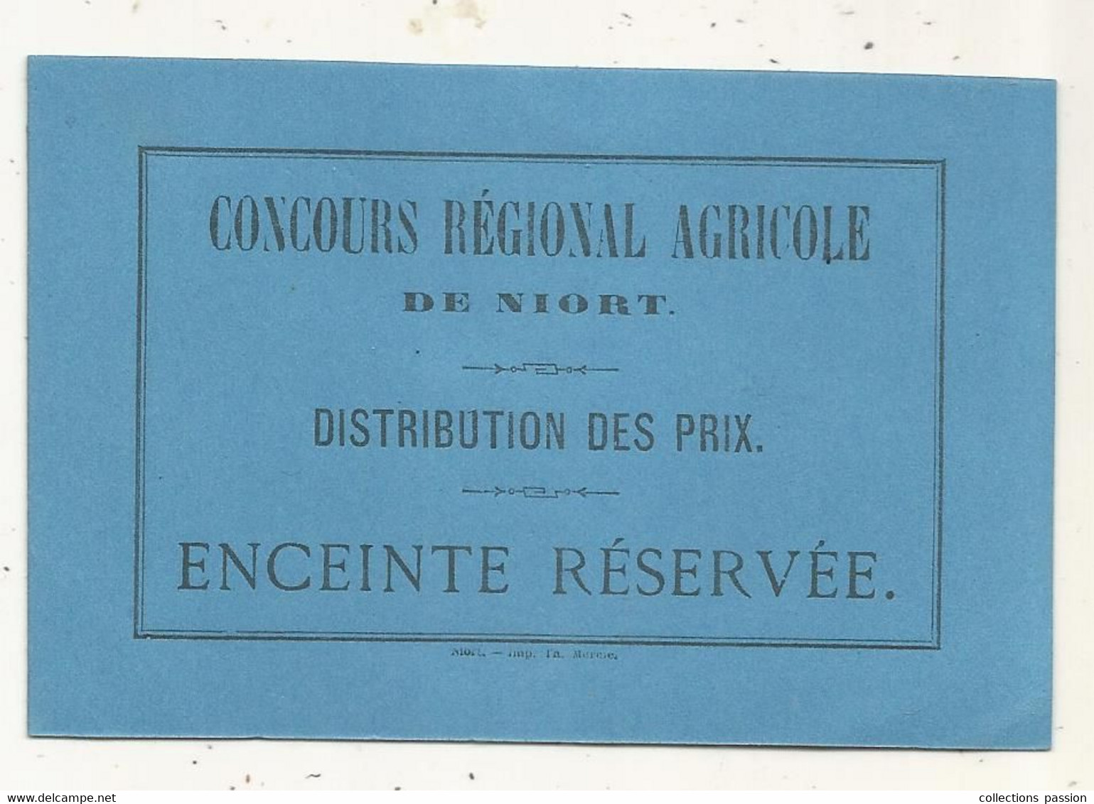 Enceinte Réservée , Distribution Des Prix ,carte D'accés , CONCOURS REGIONAL AGRICOLE DE NIORT - Eintrittskarten