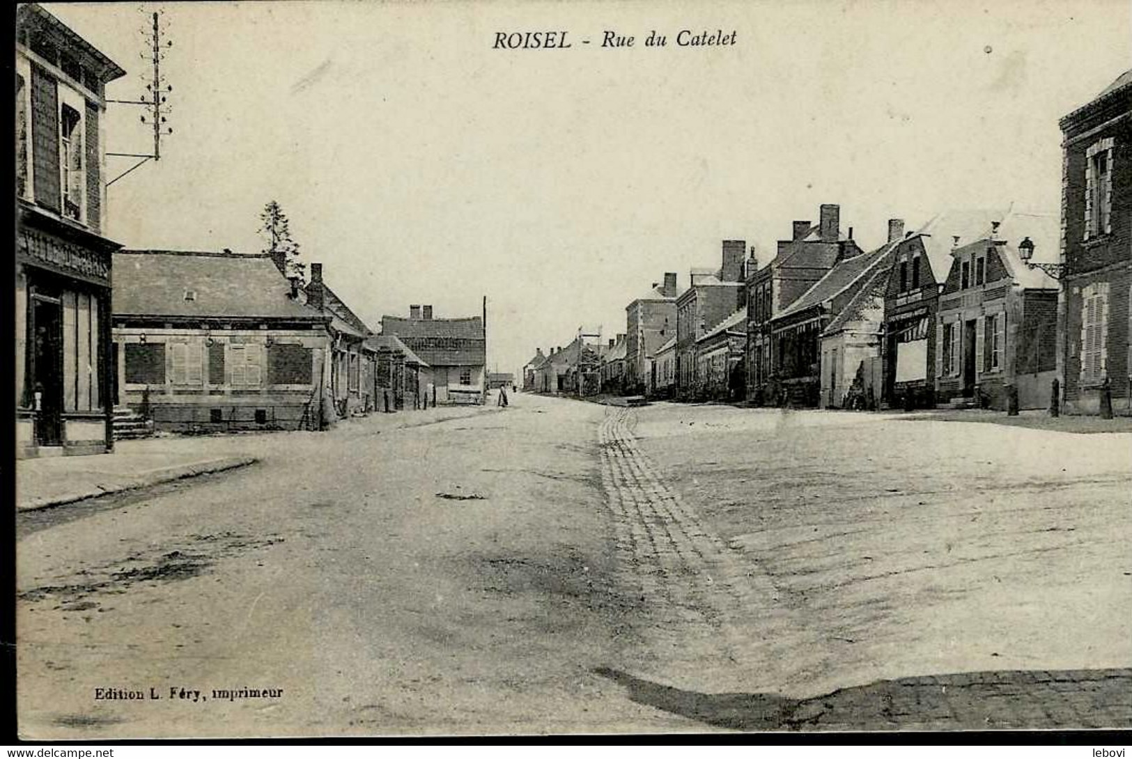 ROISEL « Rue Du Catelet » - Ed. L. Féry (1904) - Roisel